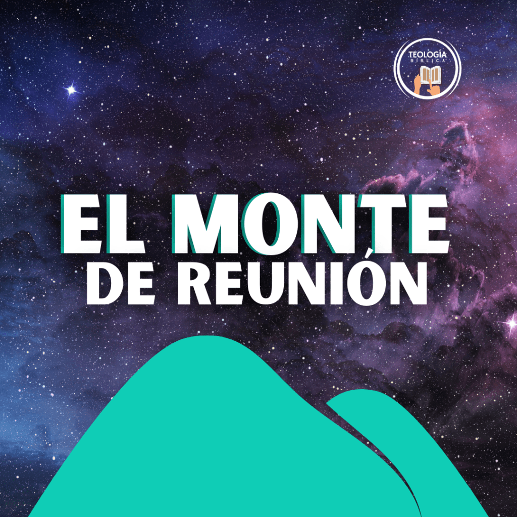 El monte de&nbsp;reunión
