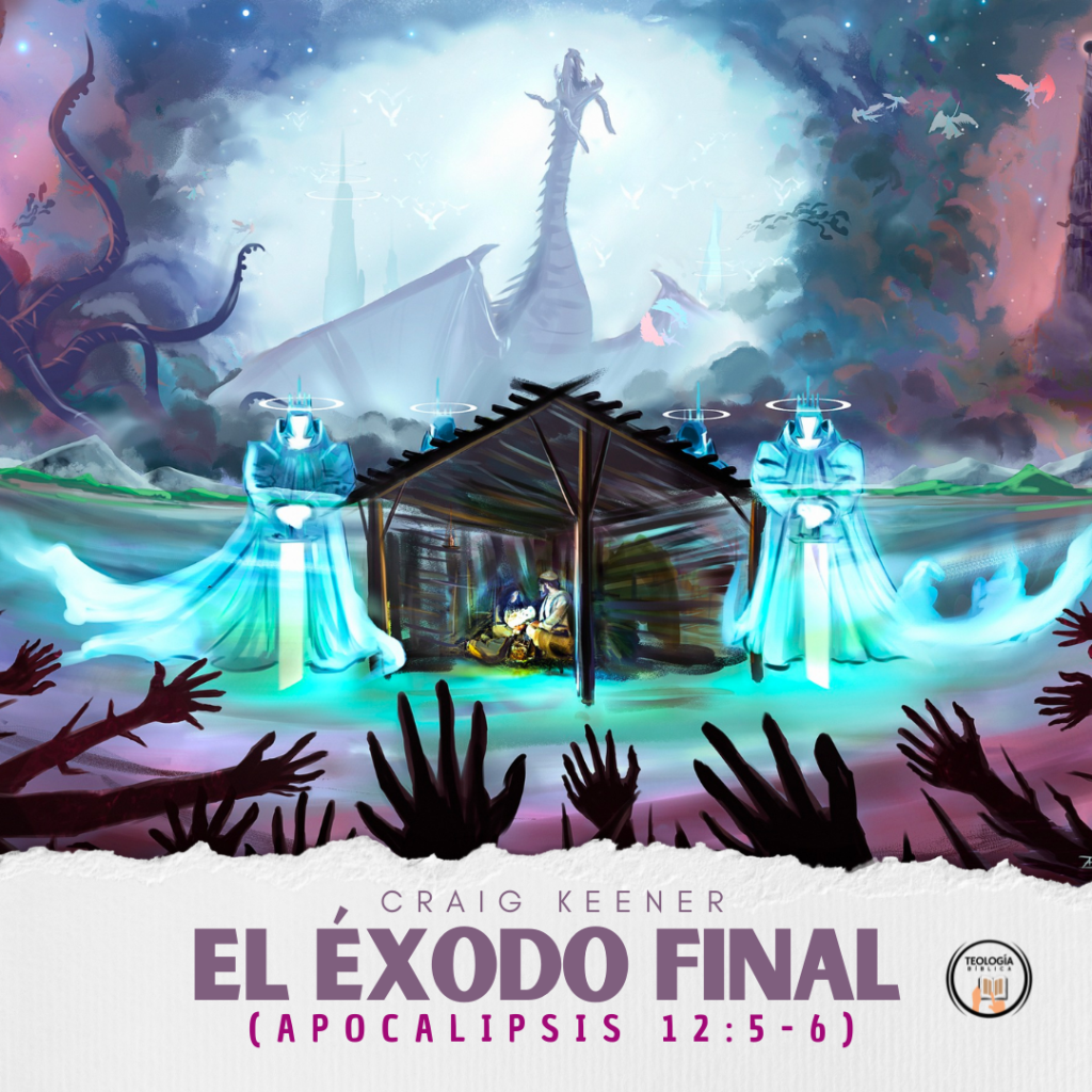 El éxodo final (Apocalipsis&nbsp;12:5-6)