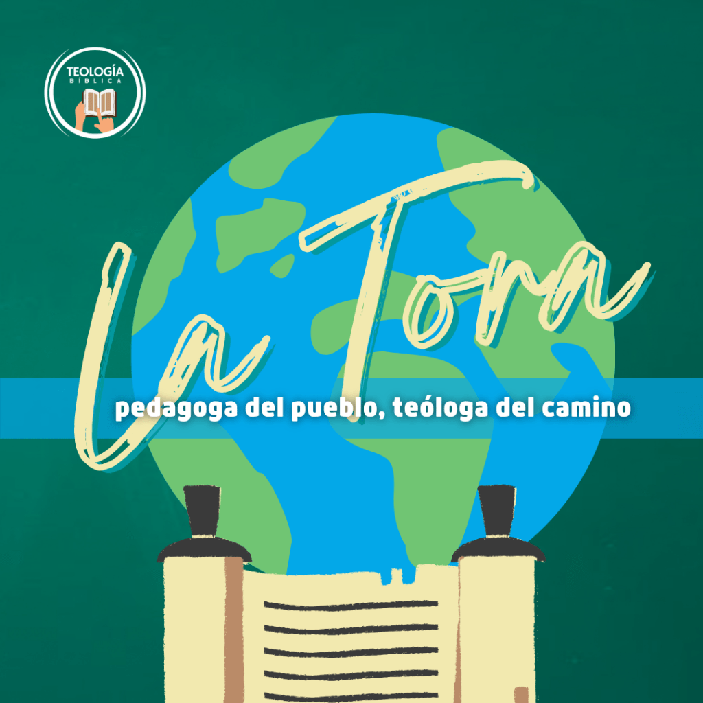 La Tora; pedagoga del pueblo, teóloga del&nbsp;camino
