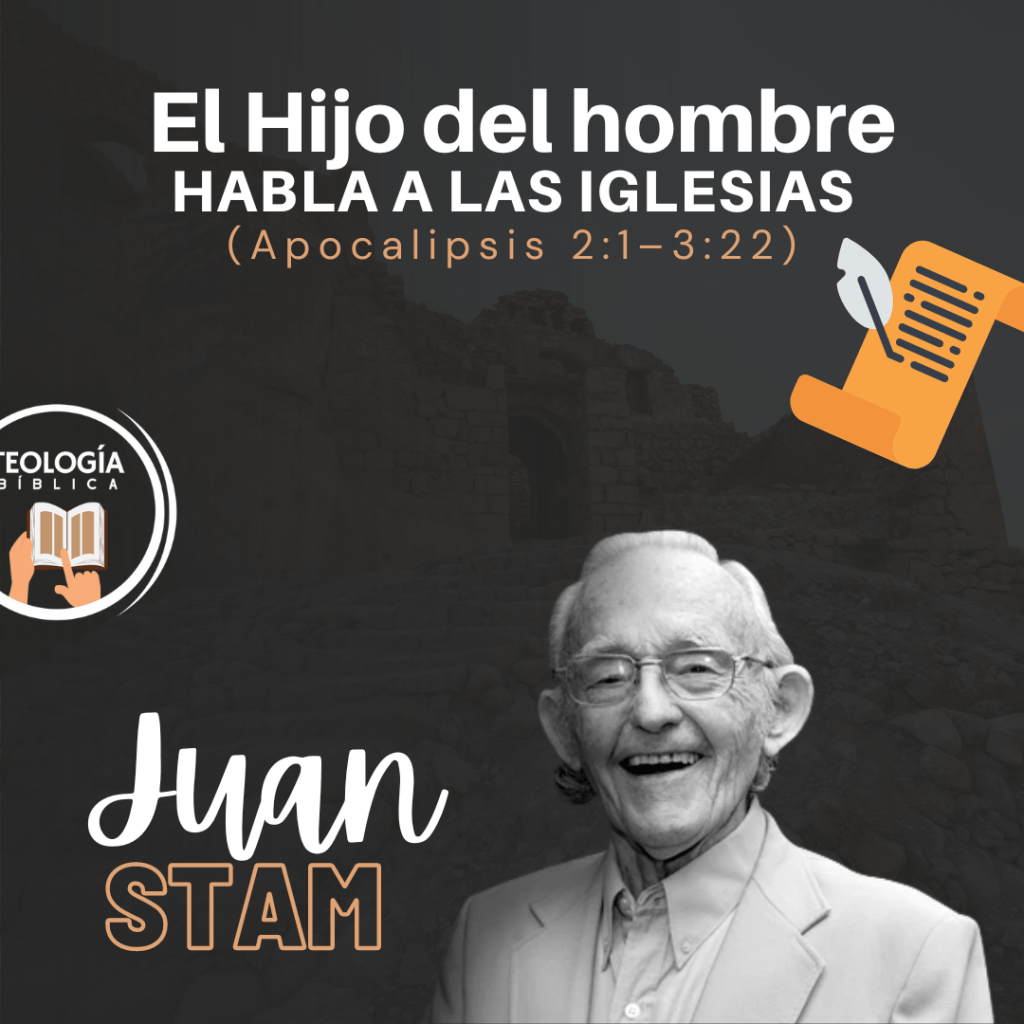 El Hijo del hombre habla a las iglesias (Apocalipsis&nbsp;2:1–3:22)