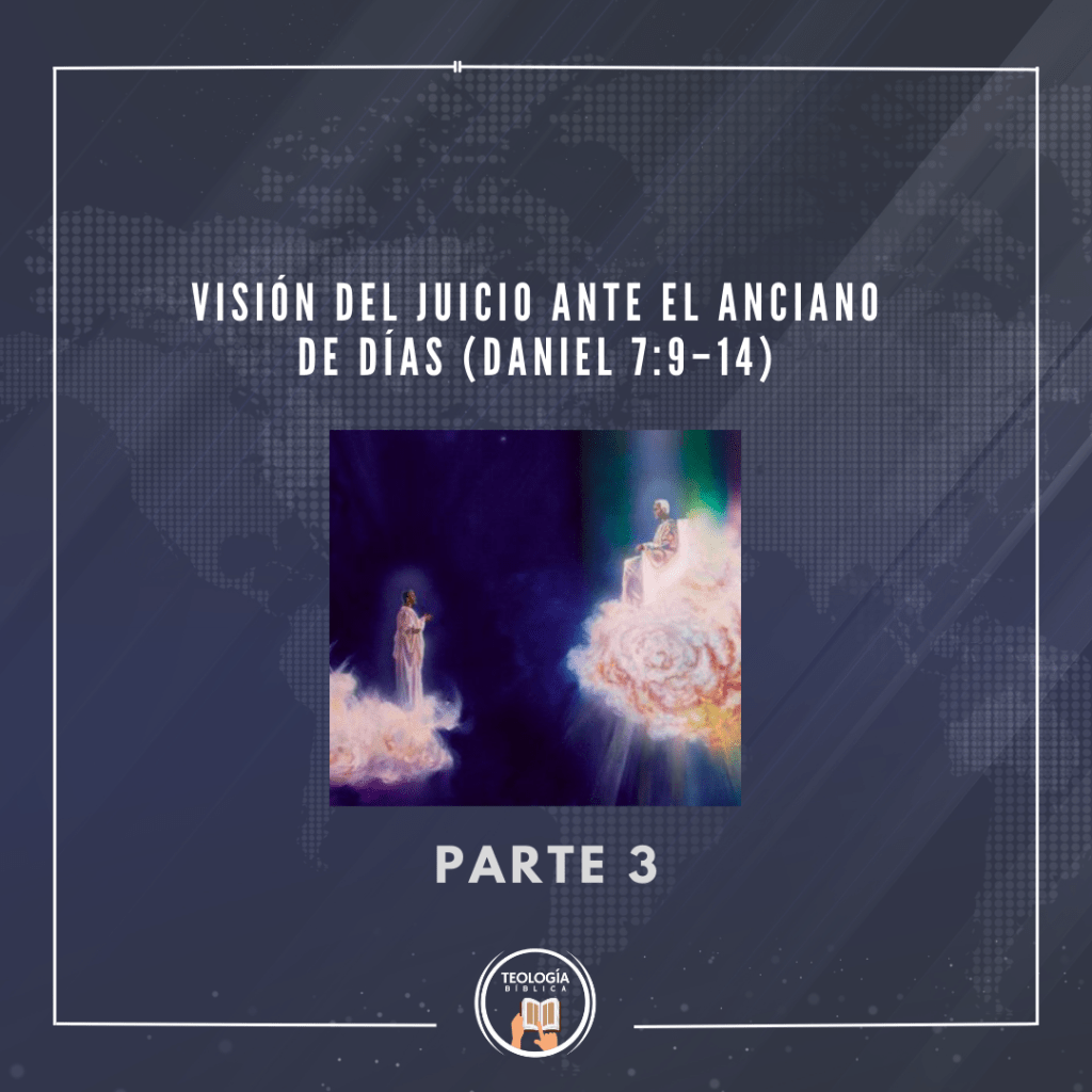 Visión del juicio ante el Anciano de Días&nbsp;(7:9–14)