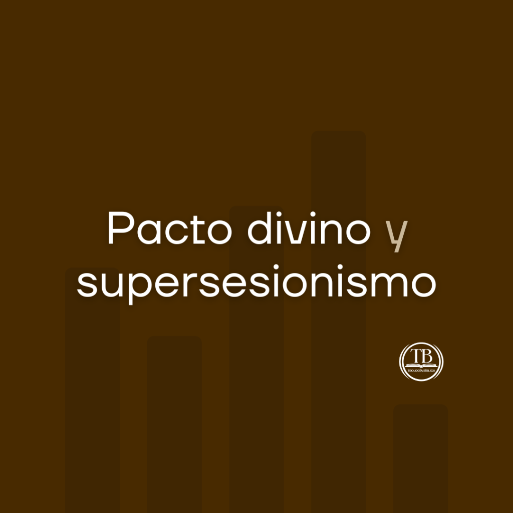 Pacto divino y&nbsp;supersesionismo