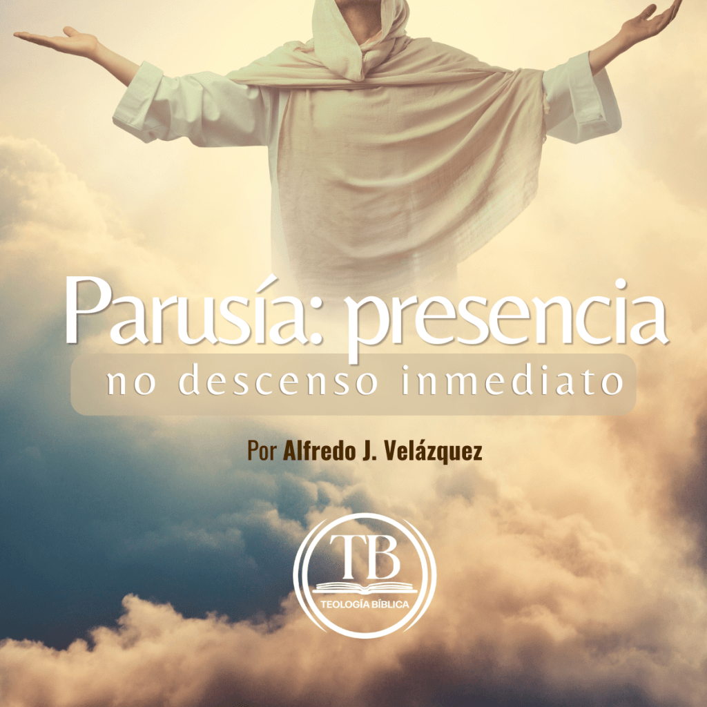 Parusía: presencia, no descenso&nbsp;inmediato